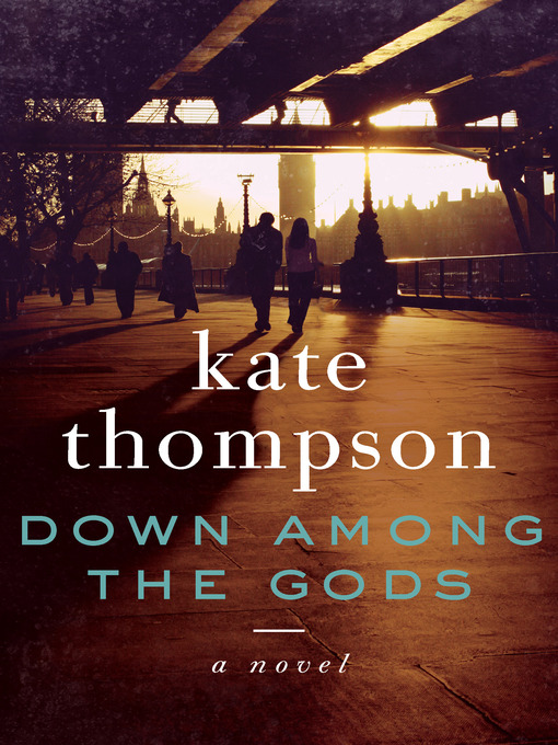 Title details for Down Among the Gods by Kate  Thompson - Available